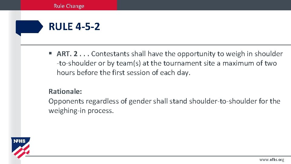 Rule Change RULE 4 -5 -2 § ART. 2. . . Contestants shall have