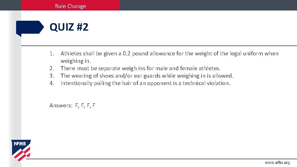 Rule Change QUIZ #2 1. Athletes shall be given a 0. 2 pound allowance