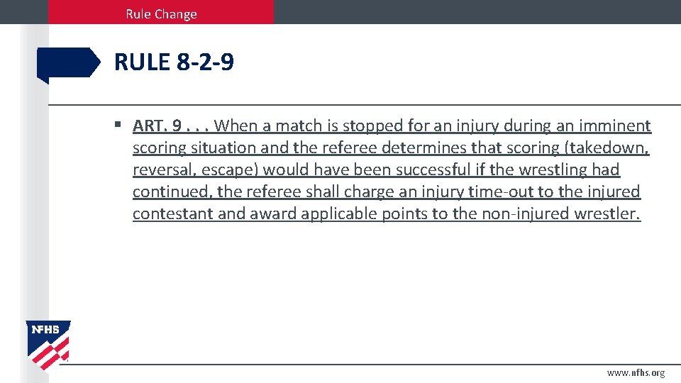 Rule Change RULE 8 -2 -9 § ART. 9. . . When a match