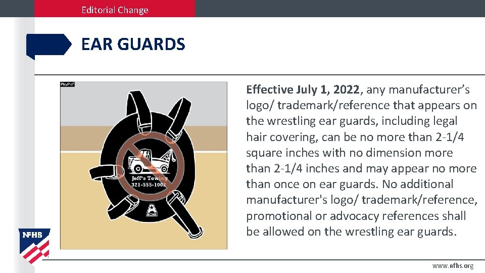 Editorial Change EAR GUARDS Effective July 1, 2022, any manufacturer’s logo/ trademark/reference that appears