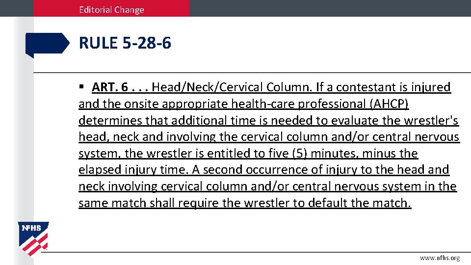 Editorial Change RULE 5 -28 -6 § ART. 6. . . Head/Neck/Cervical Column. If