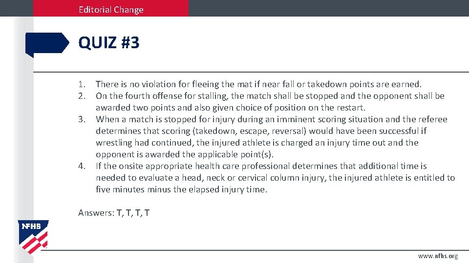 Editorial Change QUIZ #3 1. There is no violation for fleeing the mat if