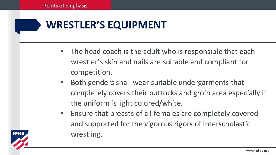 Points of Emphasis WRESTLER’S EQUIPMENT § The head coach is the adult who is