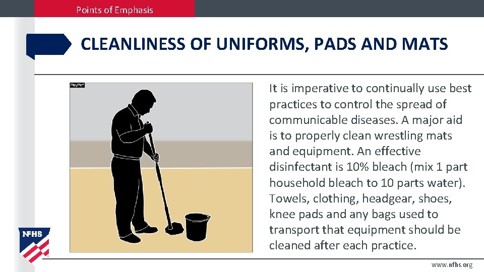 Points of Emphasis CLEANLINESS OF UNIFORMS, PADS AND MATS It is imperative to continually