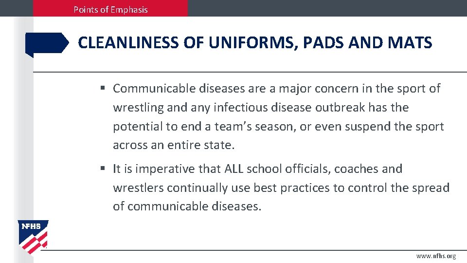 Points of Emphasis CLEANLINESS OF UNIFORMS, PADS AND MATS § Communicable diseases are a