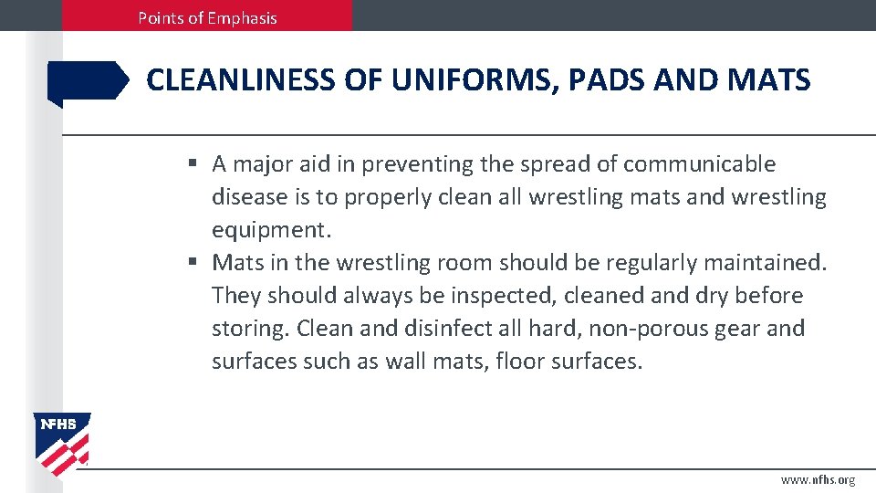 Points of Emphasis CLEANLINESS OF UNIFORMS, PADS AND MATS § A major aid in