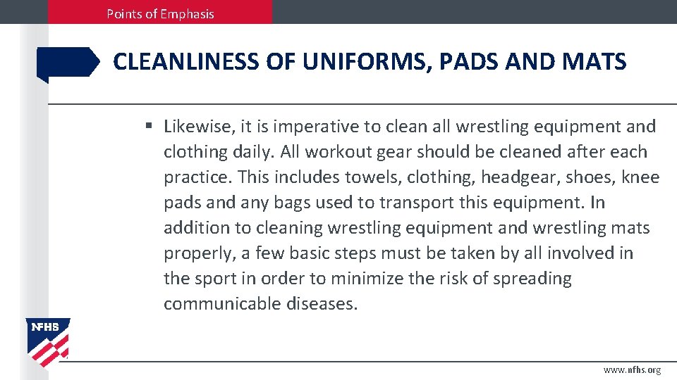 Points of Emphasis CLEANLINESS OF UNIFORMS, PADS AND MATS § Likewise, it is imperative