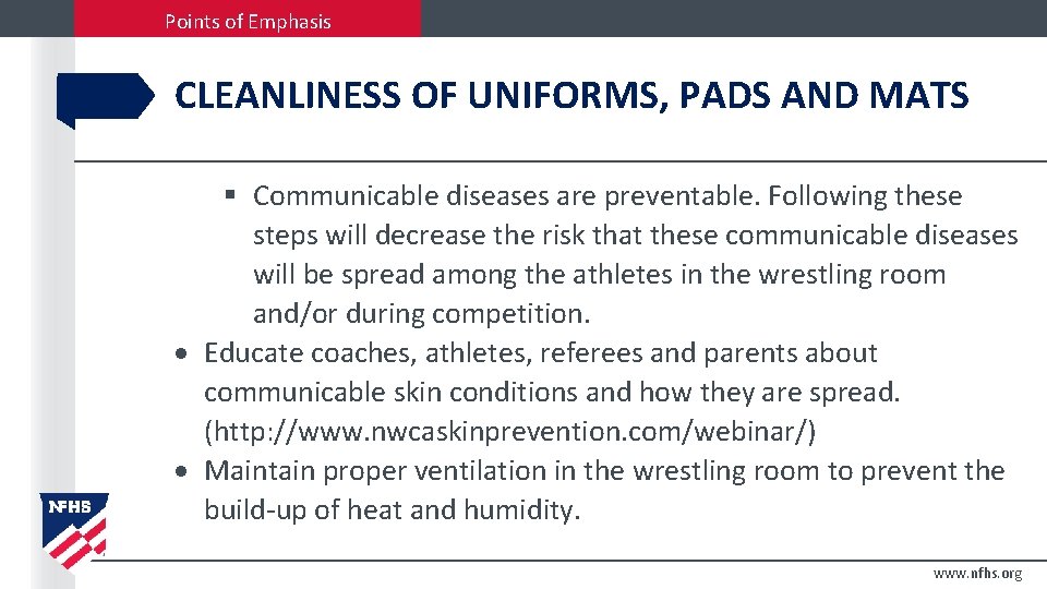 Points of Emphasis CLEANLINESS OF UNIFORMS, PADS AND MATS § Communicable diseases are preventable.