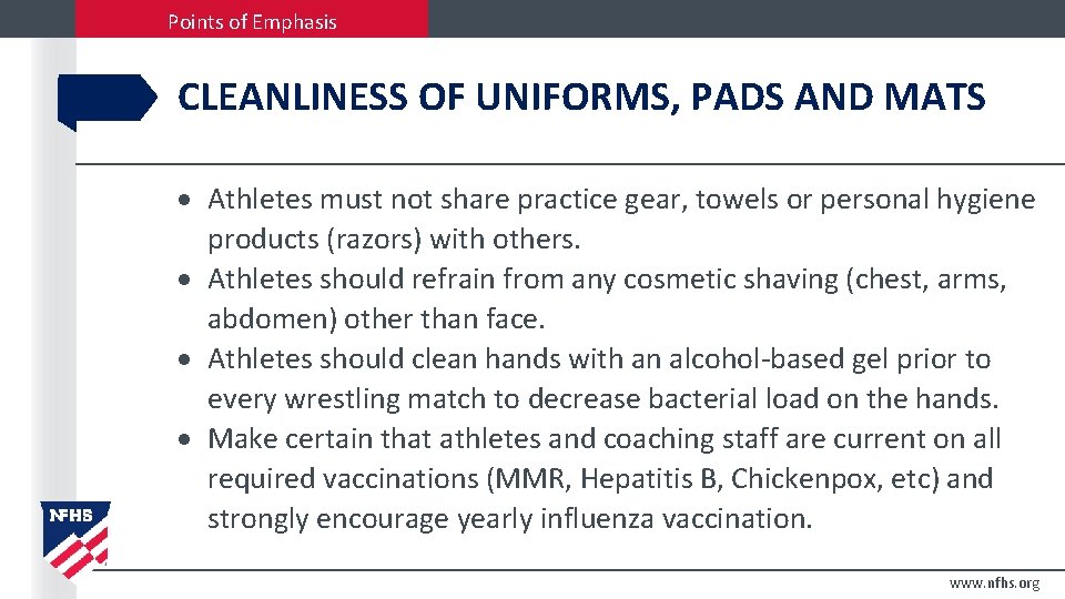 Points of Emphasis CLEANLINESS OF UNIFORMS, PADS AND MATS Athletes must not share practice