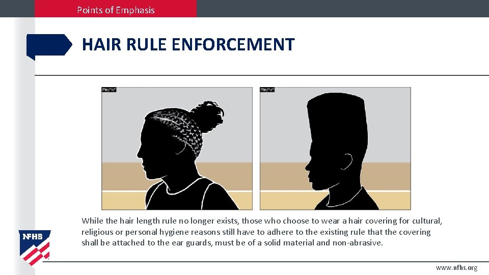 Points of Emphasis HAIR RULE ENFORCEMENT While the hair length rule no longer exists,