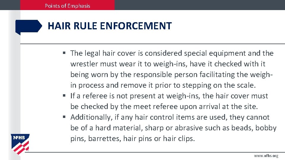 Points of Emphasis HAIR RULE ENFORCEMENT § The legal hair cover is considered special