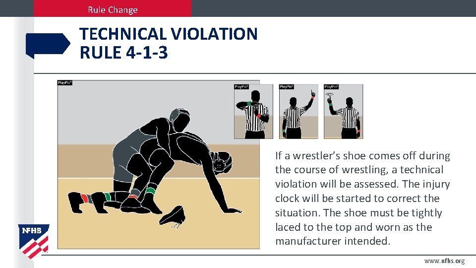 Rule Change TECHNICAL VIOLATION RULE 4 -1 -3 If a wrestler’s shoe comes off