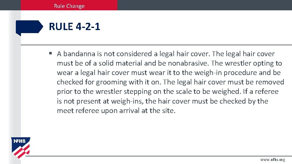 Rule Change RULE 4 -2 -1 § A bandanna is not considered a legal