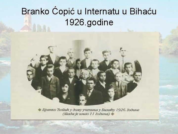 Branko Ćopić u Internatu u Bihaću 1926. godine 