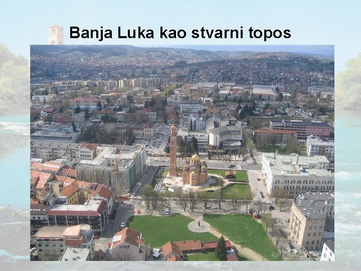 Banja Luka kao stvarni topos 