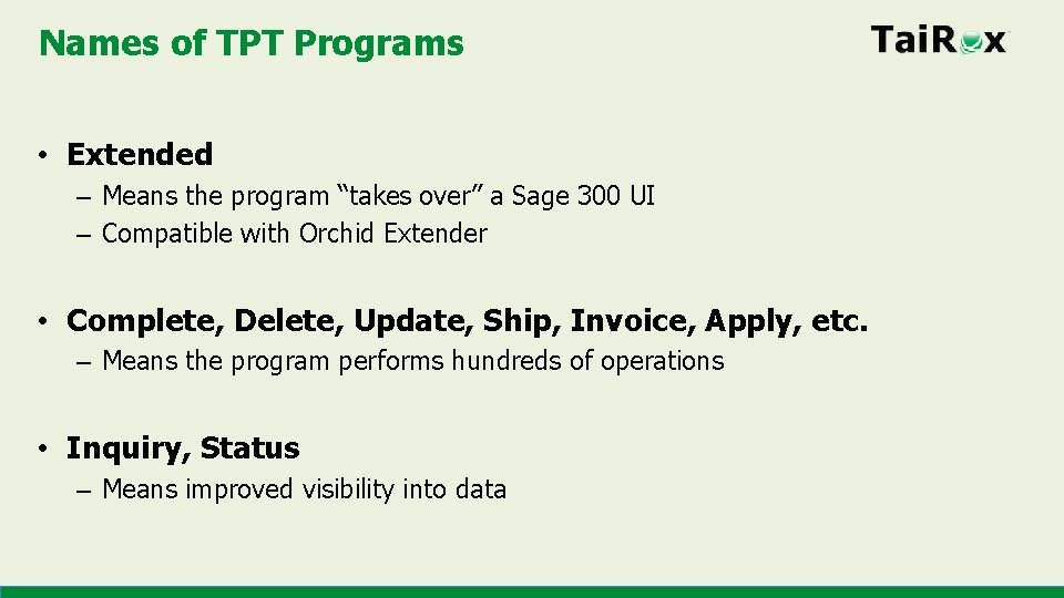 Names of TPT Programs • Extended – Means the program “takes over” a Sage