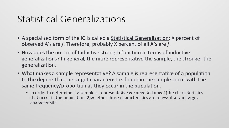 Statistical Generalizations • A specialized form of the IG is called a Statistical Generalization: