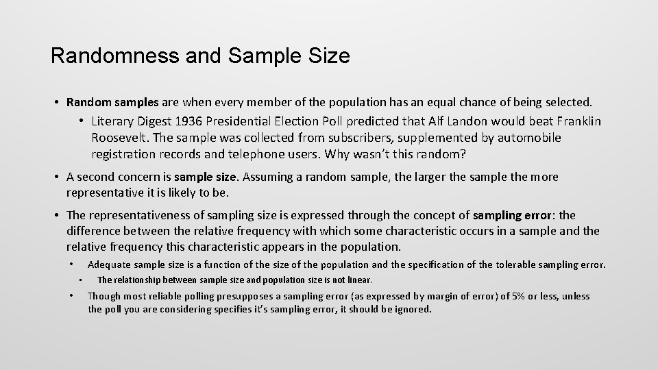 Randomness and Sample Size • Random samples are when every member of the population