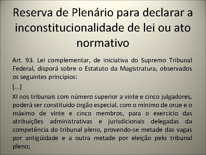 Reserva de Plenário para declarar a inconstitucionalidade de lei ou ato normativo Art. 93.