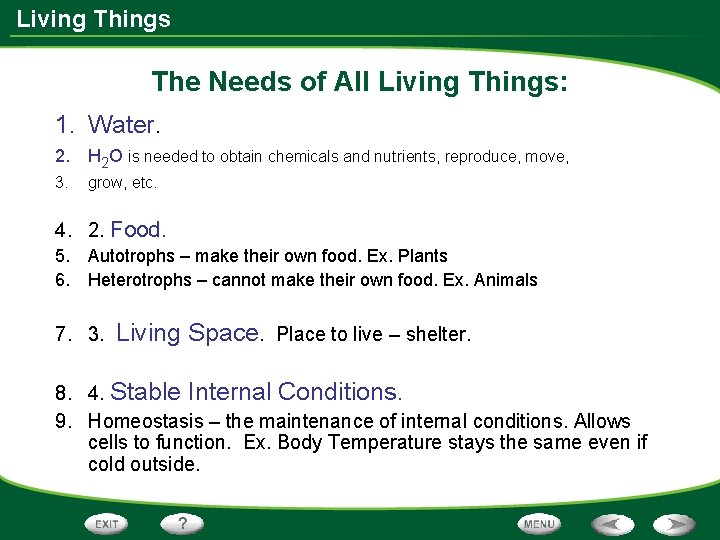 Living Things The Needs of All Living Things: 1. Water. 2. H 2 O