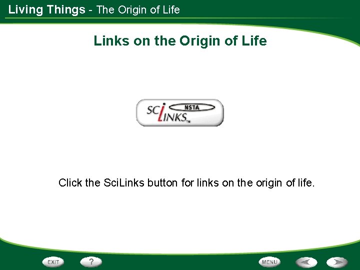 Living Things - The Origin of Life Links on the Origin of Life Click