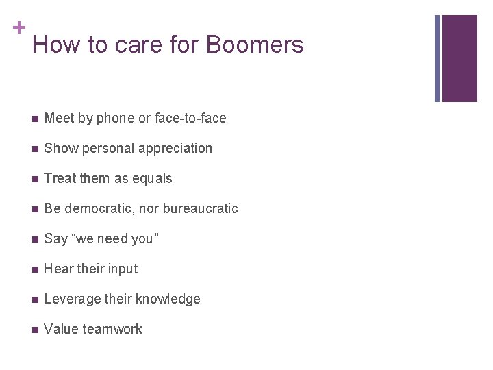 + How to care for Boomers n Meet by phone or face-to-face n Show