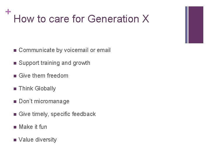 + How to care for Generation X n Communicate by voicemail or email n