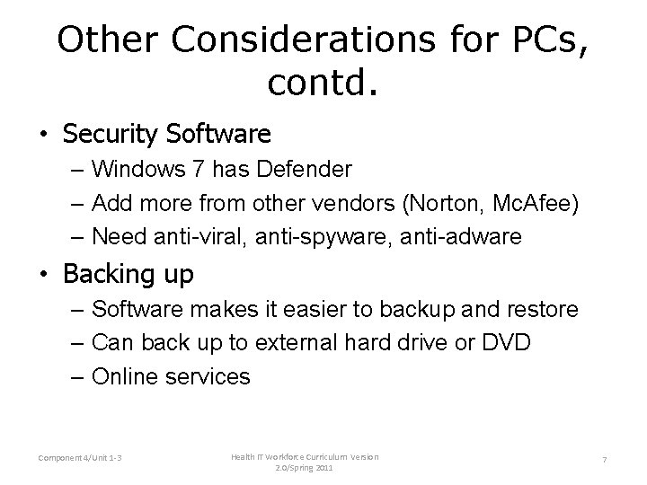 Other Considerations for PCs, contd. • Security Software – Windows 7 has Defender – Other Considerations for PCs, contd. • Security Software – Windows 7 has Defender –