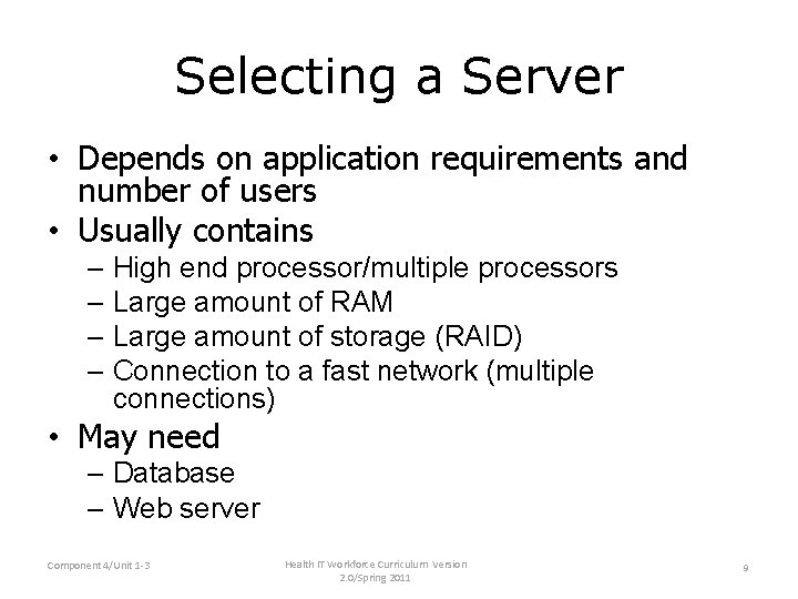 Selecting a Server • Depends on application requirements and number of users • Usually Selecting a Server • Depends on application requirements and number of users • Usually