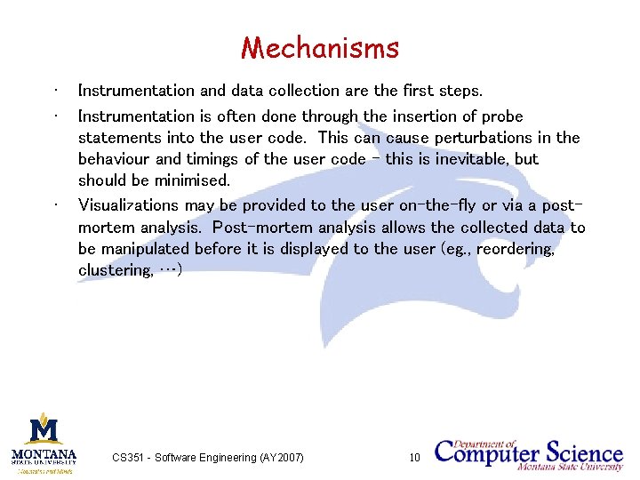 Mechanisms • • • Instrumentation and data collection are the first steps. Instrumentation is