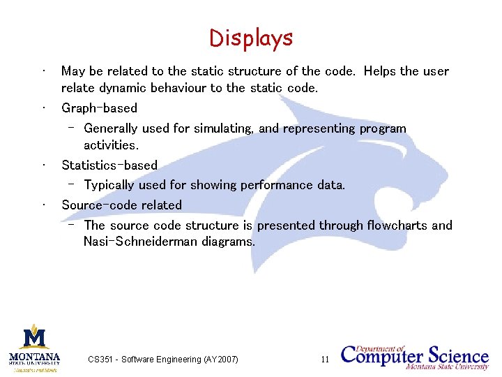 Displays • • May be related to the static structure of the code. Helps