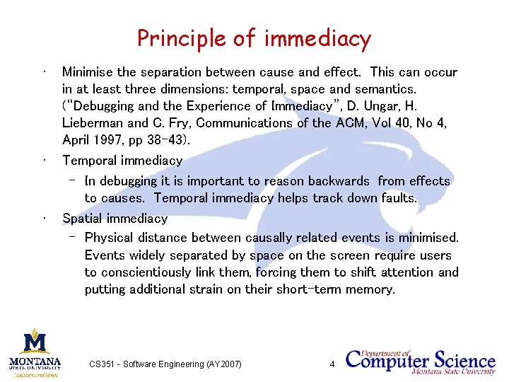 Principle of immediacy • • • Minimise the separation between cause and effect. This