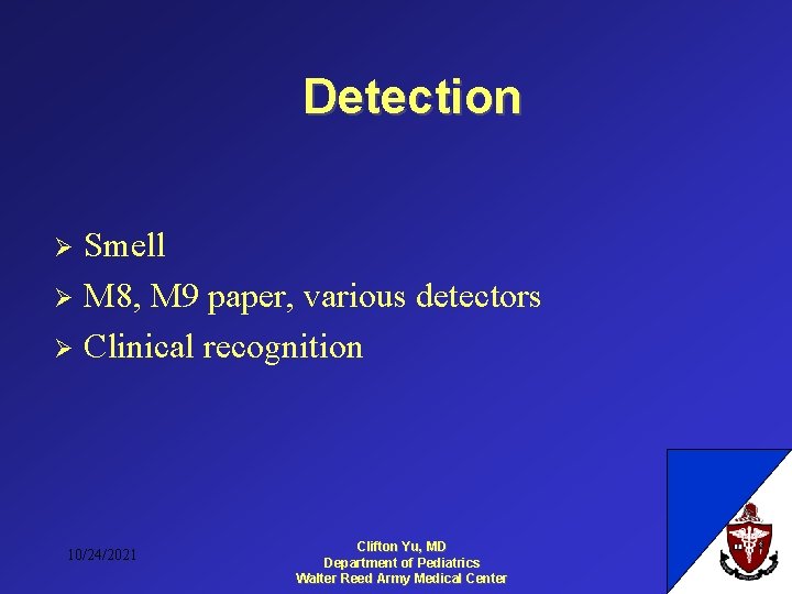 Detection Smell Ø M 8, M 9 paper, various detectors Ø Clinical recognition Ø