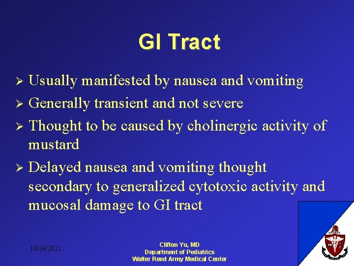 GI Tract Usually manifested by nausea and vomiting Ø Generally transient and not severe