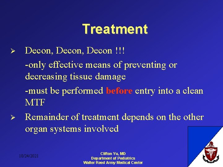 Treatment Ø Ø Decon, Decon !!! -only effective means of preventing or decreasing tissue