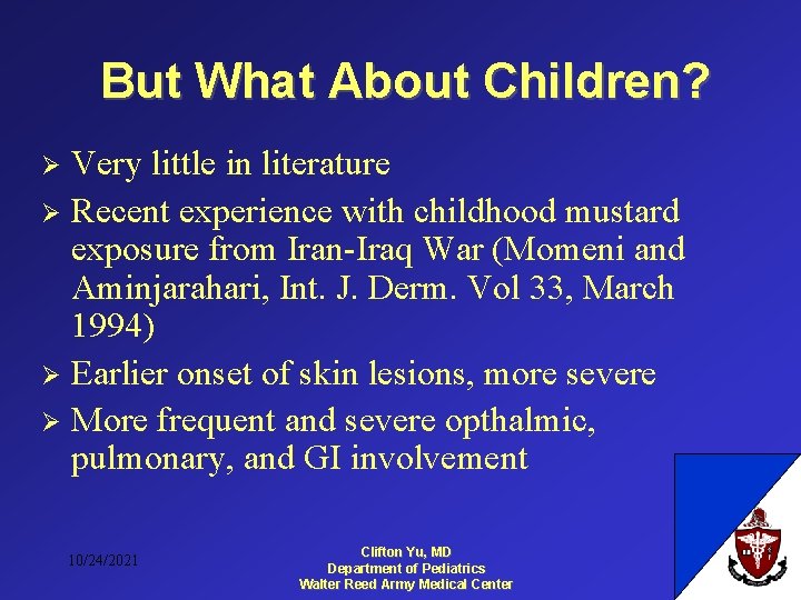 But What About Children? Very little in literature Ø Recent experience with childhood mustard