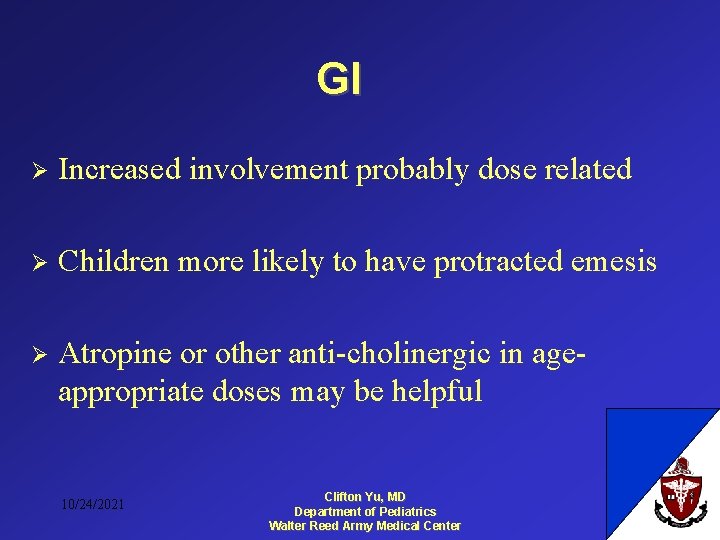 GI Ø Increased involvement probably dose related Ø Children more likely to have protracted