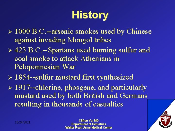 History 1000 B. C. --arsenic smokes used by Chinese against invading Mongol tribes Ø