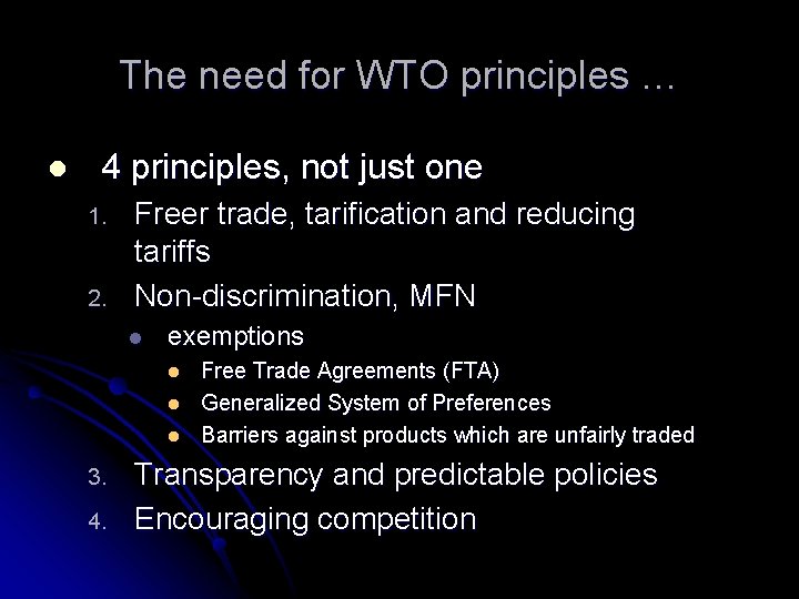 The need for WTO principles … l 4 principles, not just one 1. 2.