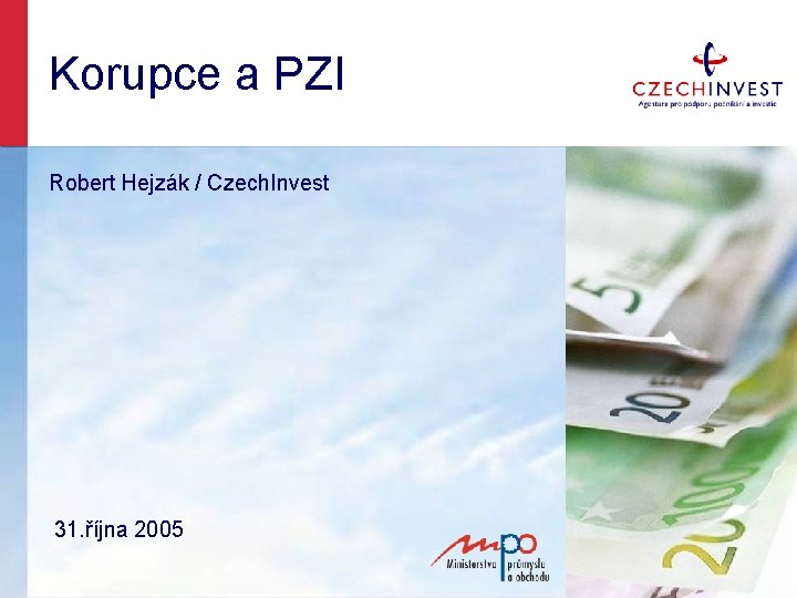 Korupce a PZI Robert Hejzák / Czech. Invest 31. října 2005 