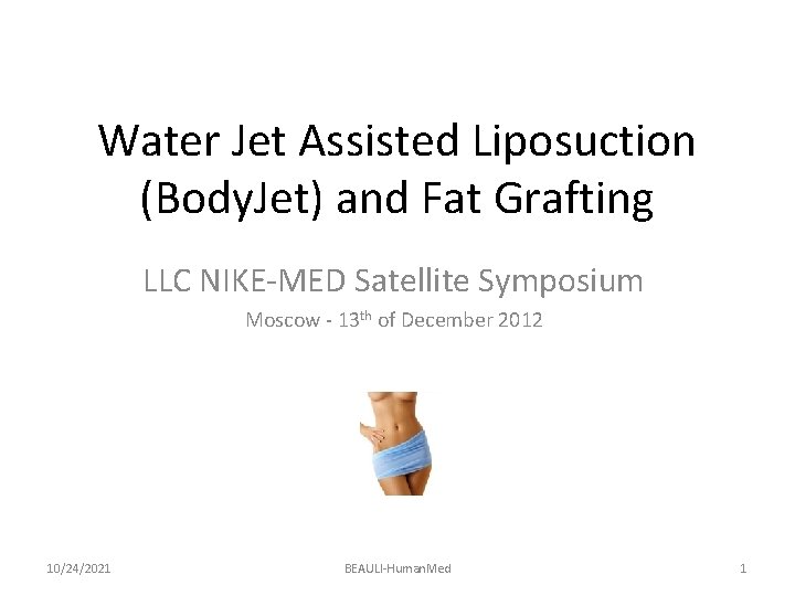Water Jet Assisted Liposuction Body Jet and Fat