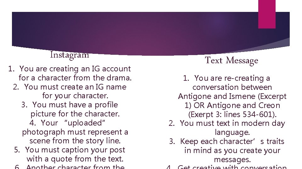 Instagram 1. You are creating an IG account for a character from the drama.