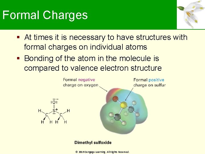 Formal Charges At times it is necessary to have structures with formal charges on