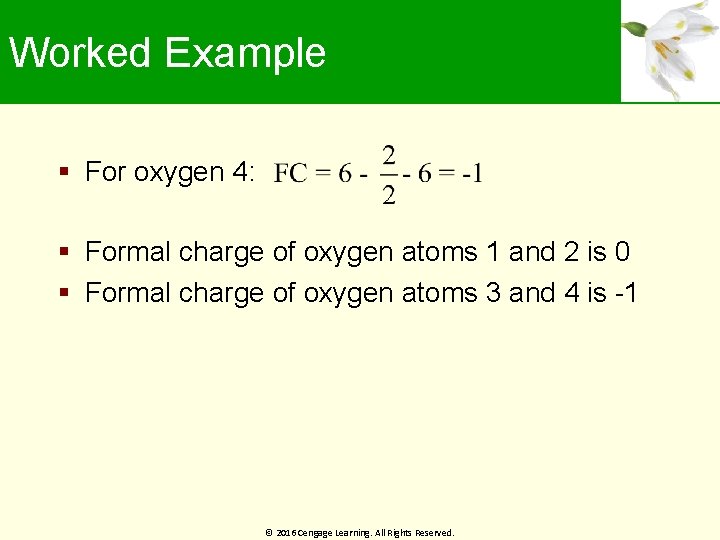 Worked Example For oxygen 4: Formal charge of oxygen atoms 1 and 2 is