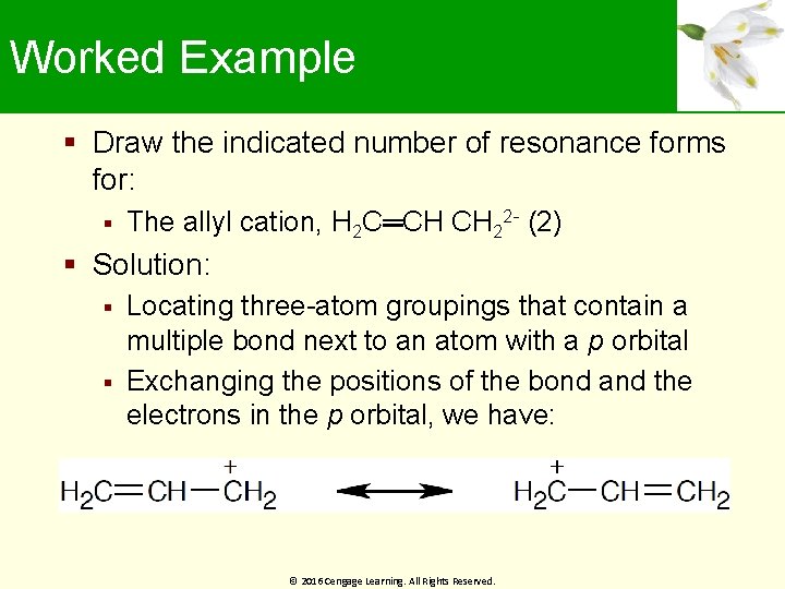 Worked Example Draw the indicated number of resonance forms for: The allyl cation, H