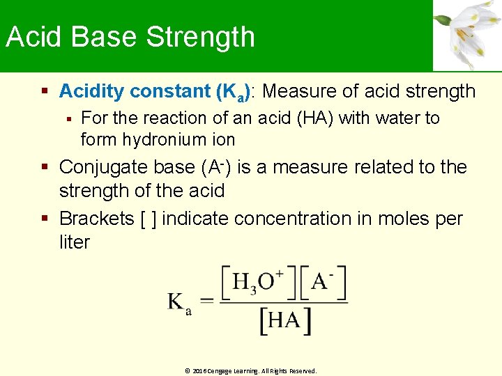 Acid Base Strength Acidity constant (Ka): Measure of acid strength For the reaction of