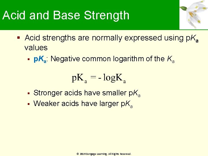 Acid and Base Strength Acid strengths are normally expressed using p. Ka values p.