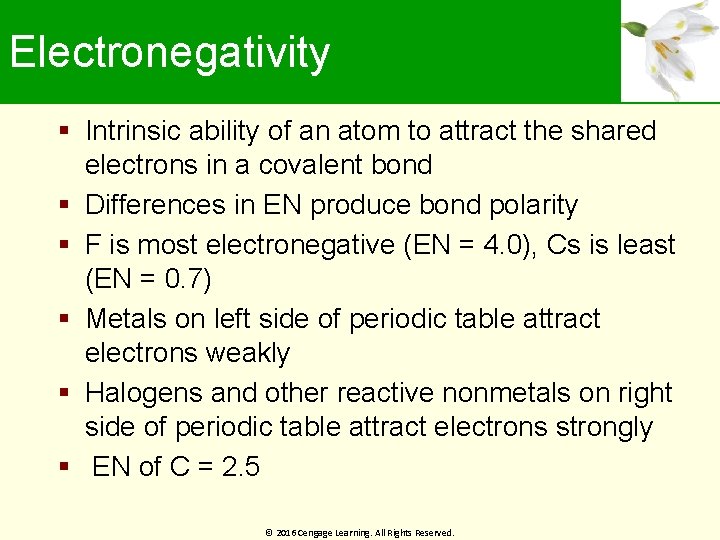 Electronegativity Intrinsic ability of an atom to attract the shared electrons in a covalent