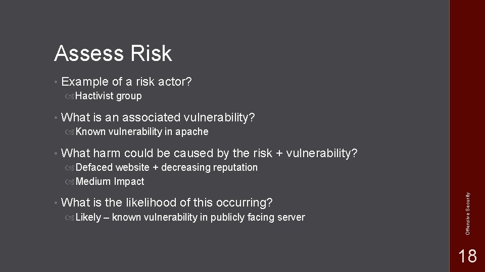 Assess Risk • Example of a risk actor? Hactivist group • What is an