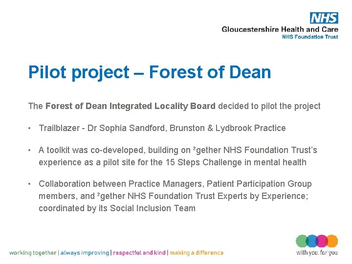 Pilot project – Forest of Dean The Forest of Dean Integrated Locality Board decided